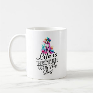 Das Leben ist besser, wenn Hunde Tasse Design habe