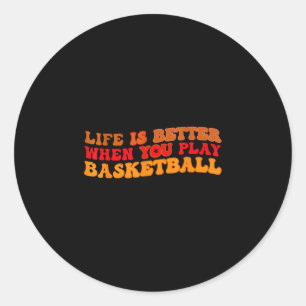 Das Leben ist besser, wenn man Basketball als Spor Runder Aufkleber