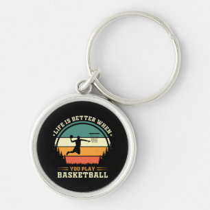 Das Leben ist besser, wenn man Basketball spielt Schlüsselanhänger