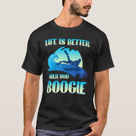 Das Leben ist besser, wenn man Boogie-Boards surfe T-Shirt (Vorderseite)