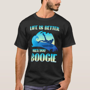Das Leben ist besser, wenn man Boogie-Boards surfe T-Shirt