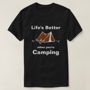 Das Leben ist besser, wenn man Camping ist T-Shirt