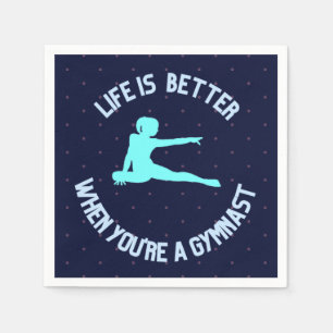 Das Leben ist besser, wenn man ein Gymnast ist Serviette