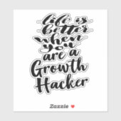 Das Leben ist besser, wenn man ein Wachstumshacker Aufkleber (Blatt)