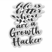 Das Leben ist besser, wenn man ein Wachstumshacker Aufkleber (Vorderseite)