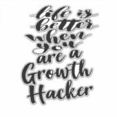 Das Leben ist besser, wenn man ein Wachstumshacker Aufkleber (Vorderseite)