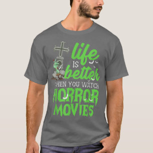 Das Leben ist besser, wenn man Horror-Filme im Hal T-Shirt