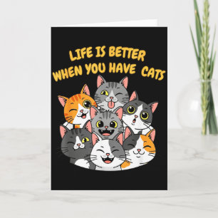Das Leben ist besser, wenn man Katzen hat Karte