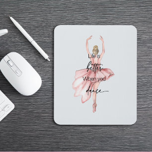 Das Leben ist besser, wenn man mit rosa Ballerina  Mousepad