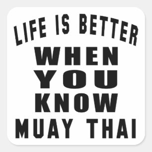 Das Leben ist besser, wenn man Muay Thai kennt Quadratischer Aufkleber