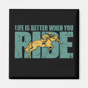 Das Leben ist besser, wenn man reitet - Reiten Magnet