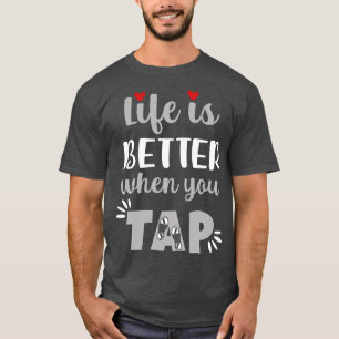 Das Leben ist besser, wenn man Steche T-Shirt