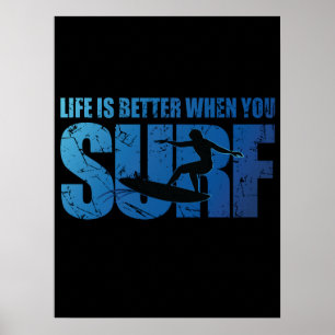 Das Leben ist besser, wenn man surft Poster