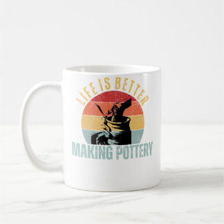 Das Leben ist besser, wenn man Töpferei macht, lus Kaffeetasse