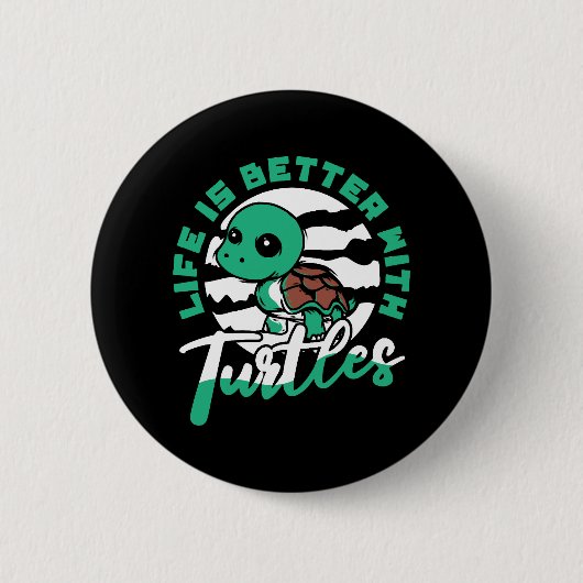 Das Leben ist besser, wenn Schildkröten gestrichen Button (Vorderseite)