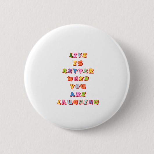 "Das Leben ist besser, wenn Sie " bezüglich des Button (Vorderseite)