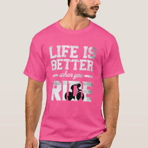 Das Leben ist besser, wenn Sie Fahrrad bmx Fahrrad T-Shirt