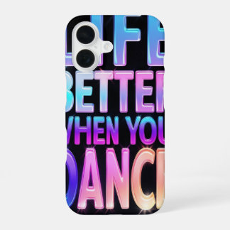 Das Leben ist besser, wenn Sie tanzen _ iPhone Fal 16 Hülle