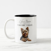 Das Leben ist besser Yorkshire Terrier Zweifarbige Tasse (Links)