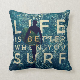 Das LEBEN IST BESSERES, WENN SIE SURFEN - Kissen