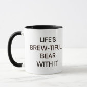 Das Leben ist Brew-tiful, ertrage es Tasse (Links)