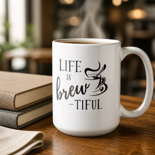 Das Leben ist Brew-tiful Kaffee Liebhaber Kaffeetasse