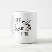 Das Leben ist Brew-tiful Kaffee Liebhaber Kaffeetasse (Vorderseite Links)