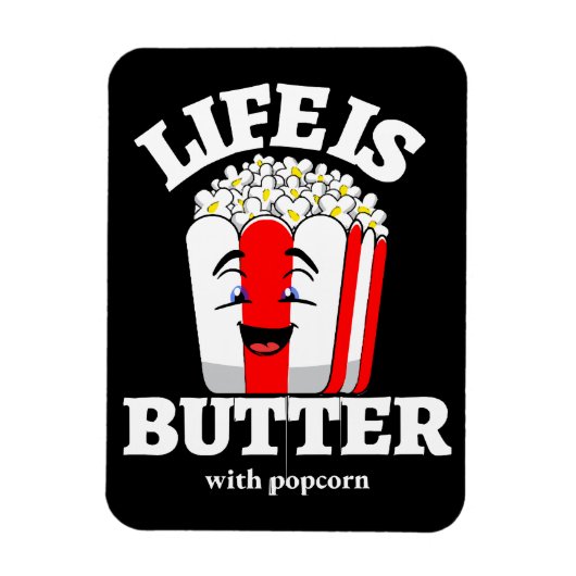 Das Leben ist Butter mit Popcorn Magnet (Vertikal)