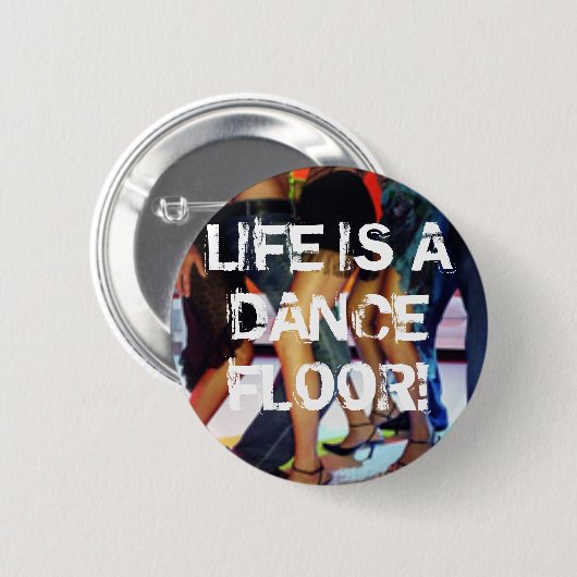 DAS LEBEN IST DANCE FLOOR! BUTTON (Vorne & Hinten)