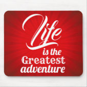 Das Leben ist das Bestste Abenteuer Mousepad (Vorne)