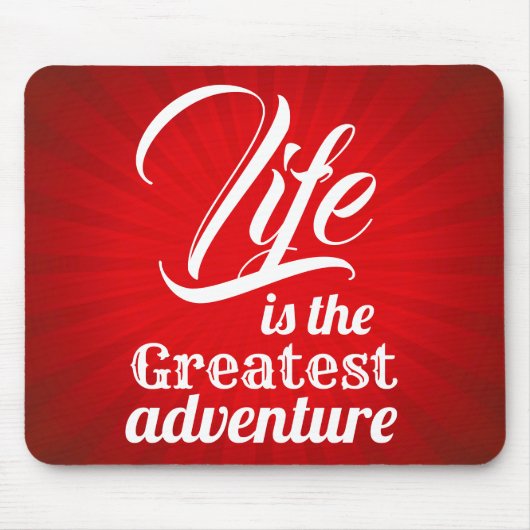 Das Leben ist das Bestste Abenteuer Mousepad (Vorne)