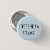 Das Leben ist das merkwürdige hella Button (Vorne & Hinten)