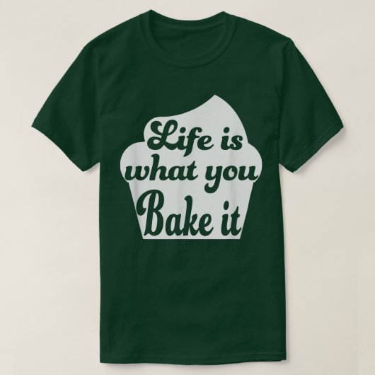 Das Leben ist das, was du backst T-Shirt (Design vorne)