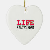 Das Leben ist das, was man macht Keramik Ornament (Rechts)