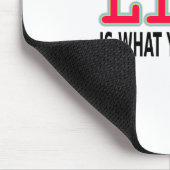 Das Leben ist das, was man macht Mousepad (Ecke)