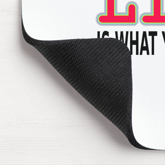 Das Leben ist das, was man macht Mousepad (Ecke)