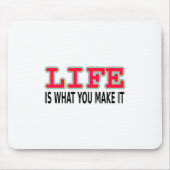 Das Leben ist das, was man macht Mousepad (Vorne)