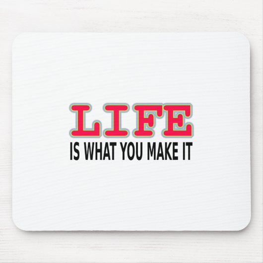 Das Leben ist das, was man macht Mousepad (Vorne)