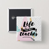 Das Leben ist der beste Lehrer Button (Vorne & Hinten)