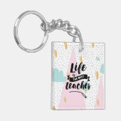 Das Leben ist der beste Lehrer Schlüsselanhänger (Vorderseite links)