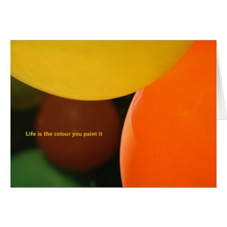 Das Leben ist die Farbe, die du es malst