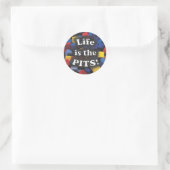 Das Leben ist die PITS! Runder Aufkleber (Tasche)