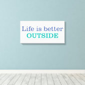 Das Leben ist draußen besser Leinwanddruck (Insitu (Holzboden))