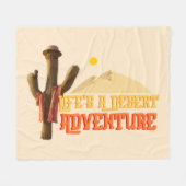 Das Leben ist ein Abenteuer der Wüste Fleecedecke (Vorderseite (Horizontal))