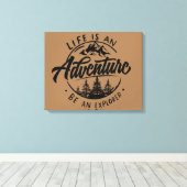 Das Leben ist ein Abenteuer, sei ein Explorer Leinwanddruck (Insitu (Holzboden))