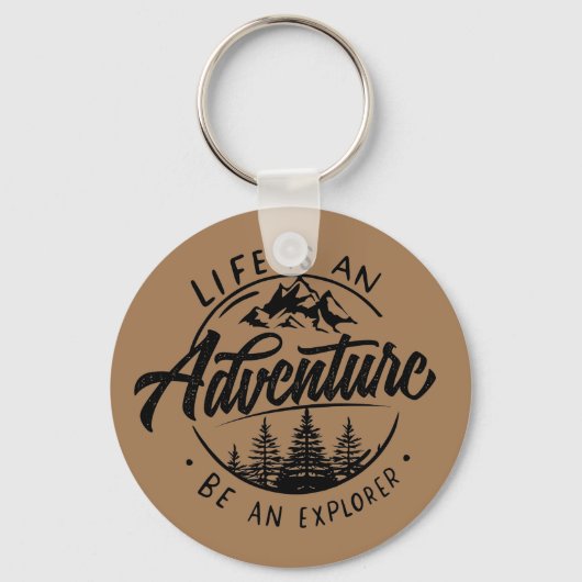 Das Leben ist ein Abenteuer, sei ein Explorer Schlüsselanhänger (Vorderseite)