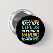 Das Leben ist ein abenteuerliches Rock Climbing Zi Button (Vorne & Hinten)