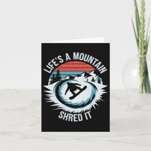 Das Leben ist ein Berg Shred it Snowboarden Winter Karte