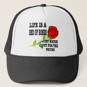 Das Leben ist ein Bett der Rosen aufpassen heraus Truckerkappe