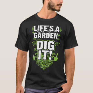 Das Leben ist ein Garten grab ich T-Shirt